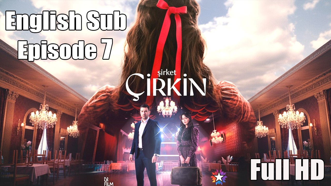 Cirkin - Episode 7 (English Subtitles) ❤️
