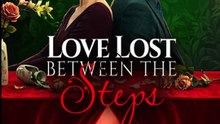 Love Lost Between the Steps-  🧡🍏 🔥  (2026) - FULL DRAMA ENGSUB