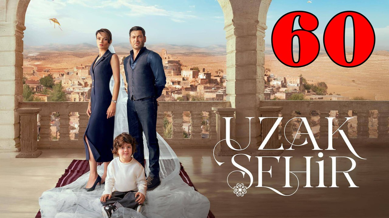 Uzak Sehir - Episode 60 Title Far City