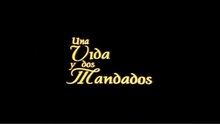Una Vida y Dos Mandados - Pelicula Venezolana Completa