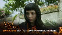 Apoy Sa Dugo: Angel, aagawin ang pamilya ni Vanessa! (Episode 45 - Part 1/3)