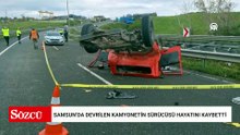 Samsun’da devrilen kamyonetin sürücüsü hayatını kaybetti