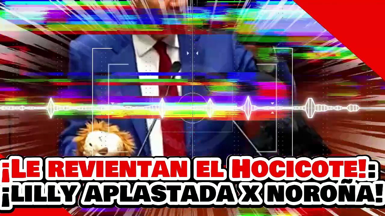 🔥🚨¡LE REVIENTAN EL HOCICOTE! ¡LILLY es APLASTADA por NOROÑA por DEFENDER a TRAIDORAS y a la CIA!