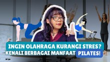 ​Manfaat Pilates untuk Kesehatan Fisik dan Mental-Tips Kesehatan
