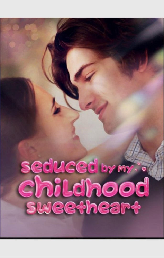 ⁣Seduced by My Childhood Sweetheart- Full Movie English Sub