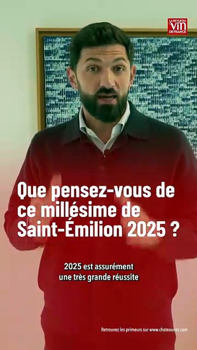 Primeurs de Bordeaux : que vaut le millésime 2025 à Saint-Émilion ?