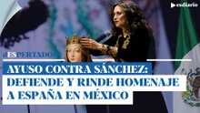 Ayuso defiende la labor de España en México: la izquierda monta el cólera | ESdiario