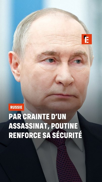 Par crainte d'un assassinat, Vladimir Poutine renforce sa sécurité