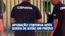 Investigações seguem sobre avião que caiu em prédio