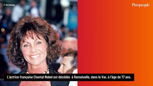 L'actrice Chantal Nobel (Châteauvallon) s’en est allée à 77 ans : cet événement avec Sacha Distel qui a mis fin à sa carrière
