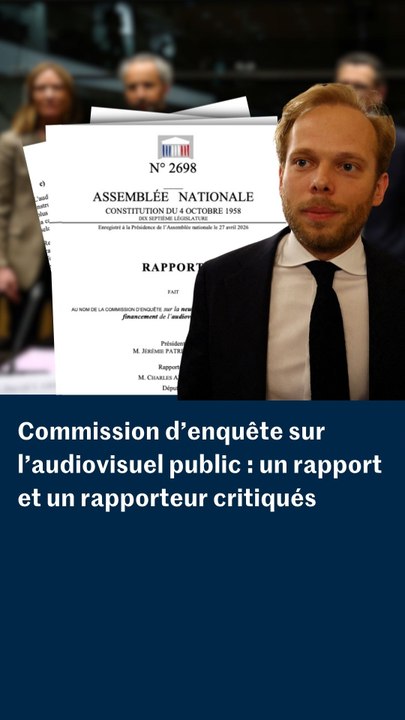 Commission d'enquête sur l'audiovisuel public : le rapport publié... et critiqué