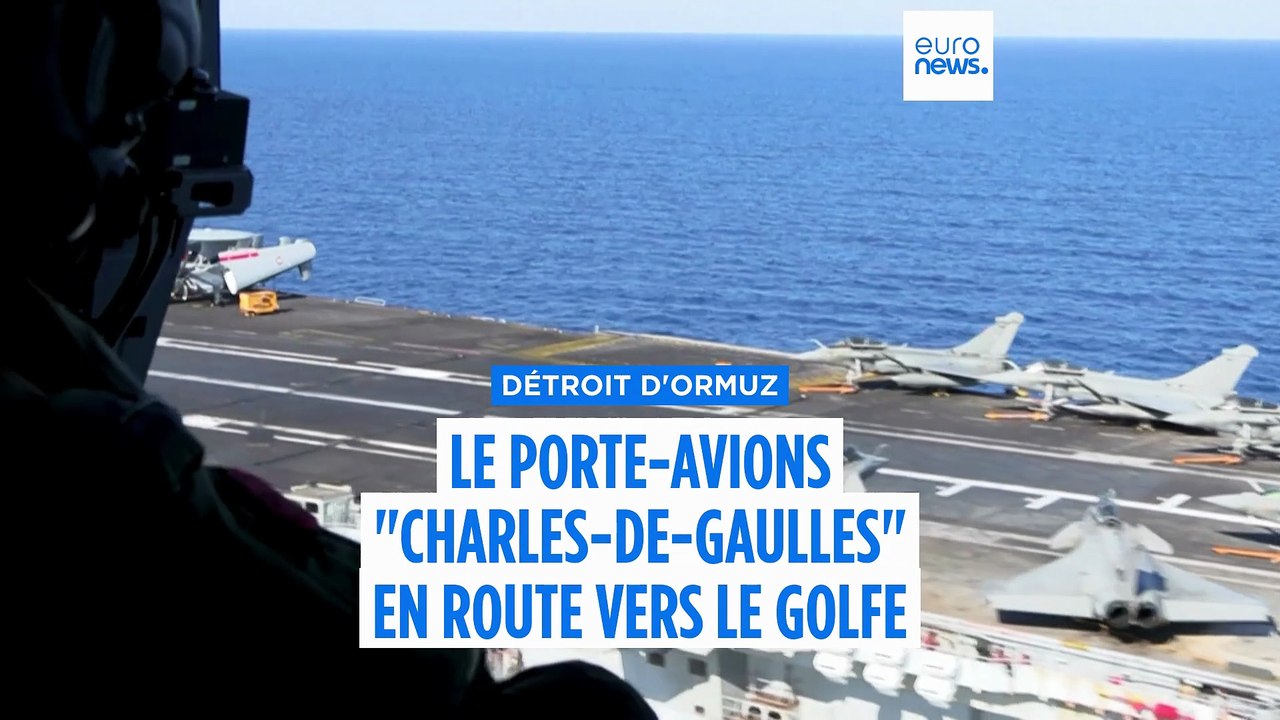 Détroit d'Ormuz : prépositionnement du porte-avions "Charles-de-Gaulle", la France met la pression