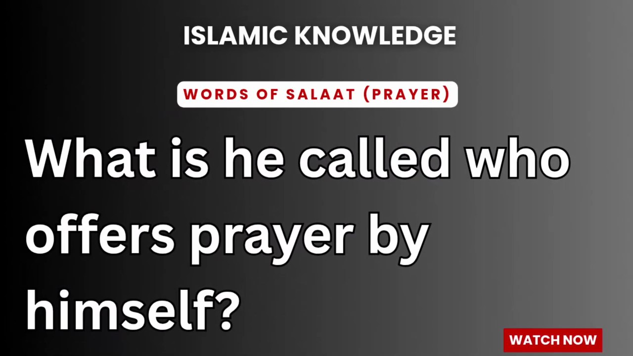 What is he called who offers prayer by himself?