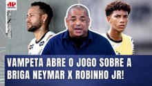 VAMPETA: "SABE O QUE EU MAIS TÔ ESTRANHANDO nessa HISTÓRIA???" | FALOU DA BRIGA NEYMAR x ROBINHO JR!