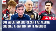 MAURO CEZAR: "O FLAMENGO LEVOU UM SOCO NO QUEIXO! SE SEGUIR NA TROCAÇÃO PURA..." ALERTA a LÉO JARDIM