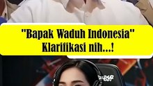 "Bapak Waduh Indonesia" Klarifikasi nih...!