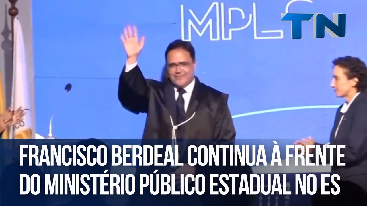Francisco Berdeal continua à frente do Ministério Público Estadual no ES