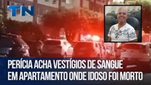 Perícia acha vestígios de sangue em apartamento onde idoso foi morto