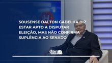 Sousense Dalton Gadelha diz estar apto a disputar eleição, mas não confirma suplência ao Senado