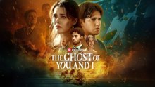 The Ghost Of You And I