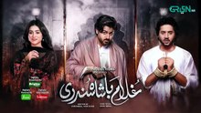 Ghulam Bashah Sundri Ep 34 (Subtitles) 5 May 26   Sponsored by Brighto, Jhalak & Kabishah Mela Care