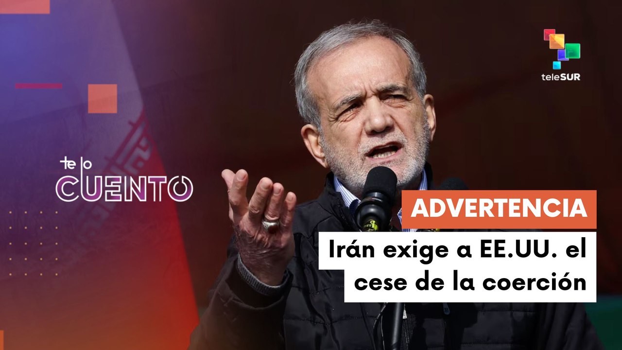 Te lo Cuento 05.05.26: Presidente de Irán exige a EE.UU. el cese de la coerción
