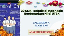20 SMK Terbaik di Indonesia Berdasarkan Nilai UTBK, Hanya Satu dari Luar Jawa