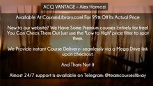 (CoursesLibrary.com) ACQ VANTAGE – Alex Hormozi