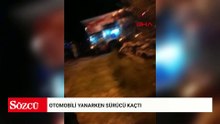 Otomobili yanarken sürücü kaçtı