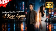 [New Film] Destroyed by His Indifference, I Rose Again | Full Movie (2026)