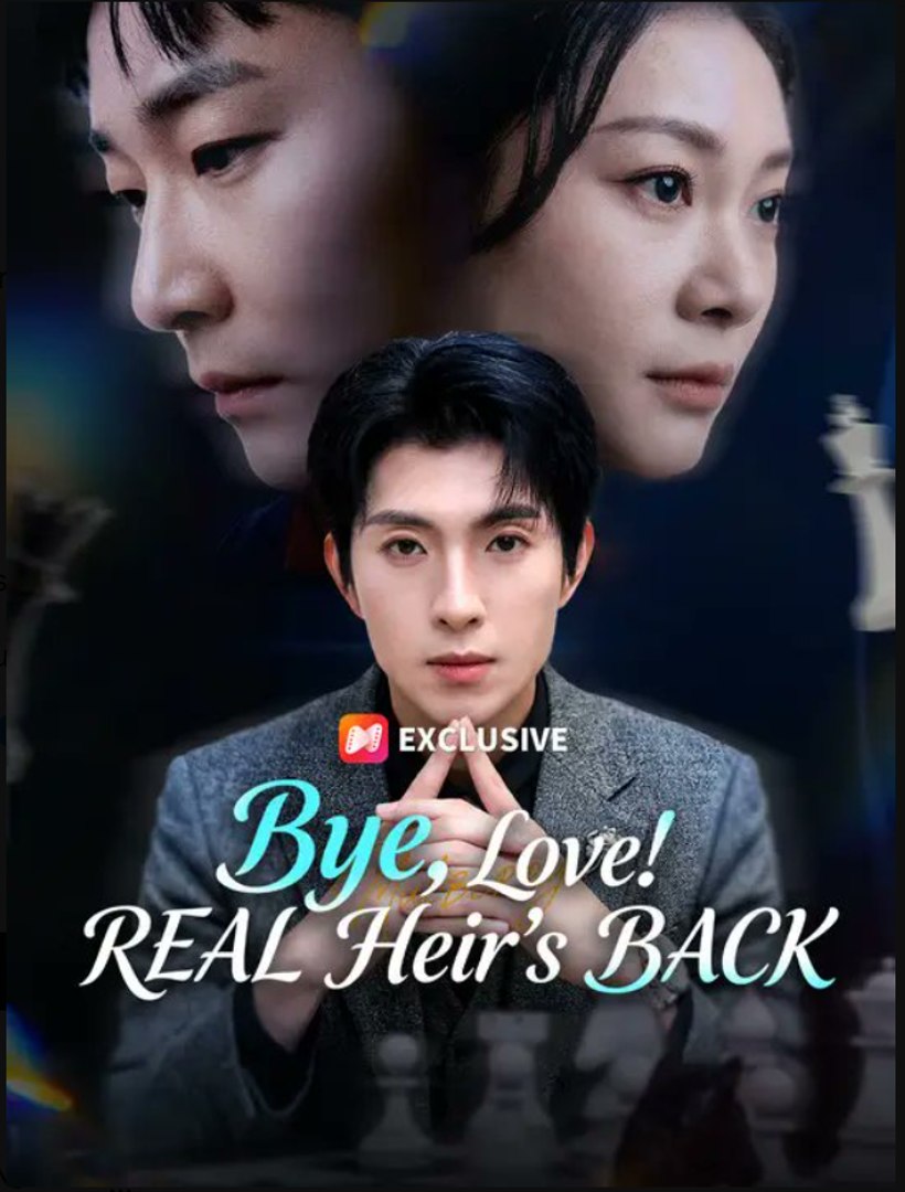 Bye Love REAL Heir's BACK- Full Drama Movie English Sub