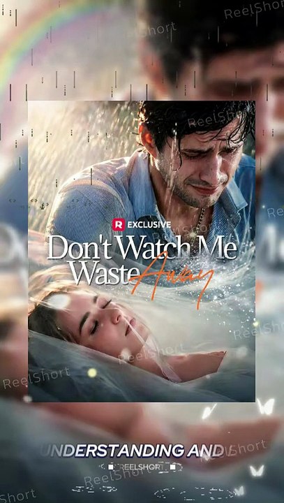 [Eng Sub]💫Don't Watch Me Waste Away - A Journey of Redemption #Dailymotion | #ReelShort