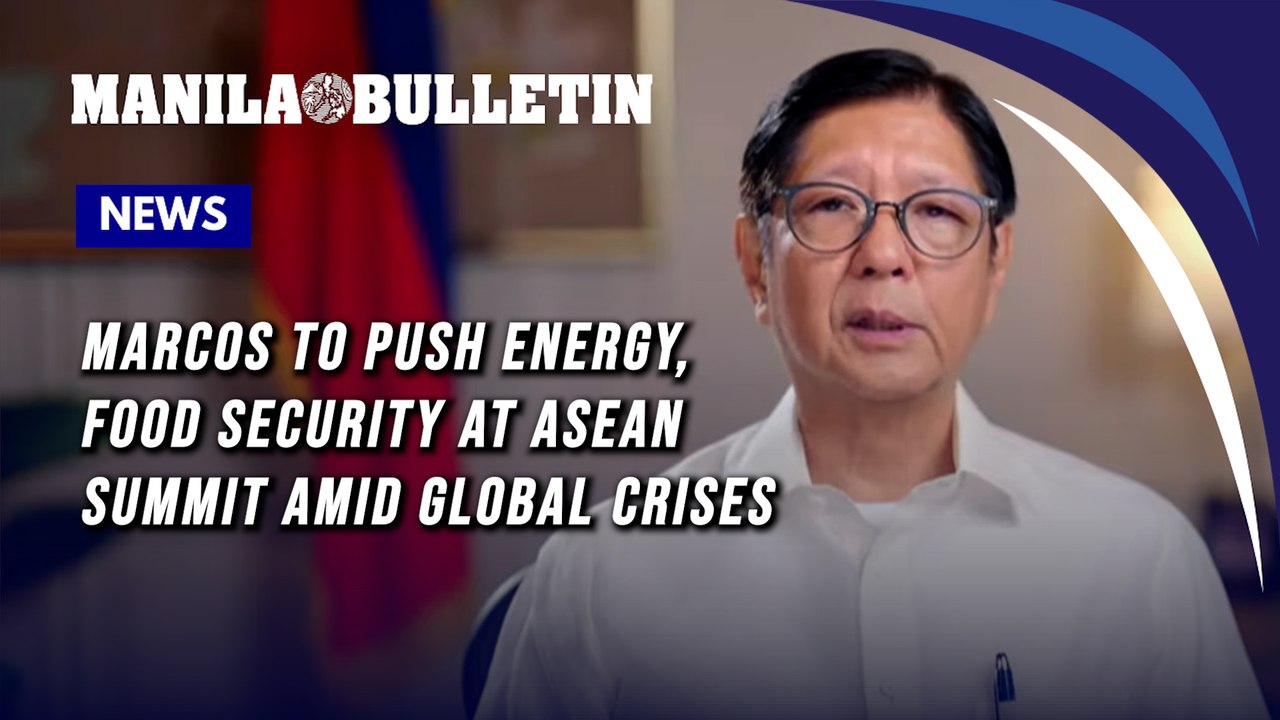 Marcos to push energy, food security at ASEAN Summit amid global crises