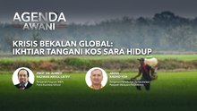Agenda AWANI:  Krisis Bekalan Global | Ikhtiar Tangani Kos Sara Hidup