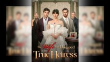 The Wife You Dumped is the True Heiress Full Movie