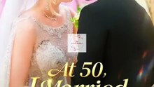 At 50, I Married My Ex's CEO Boss_480x848