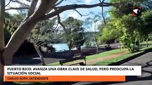 Puerto Rico avanza con una obra clave de salud, pero preocupa la situación social