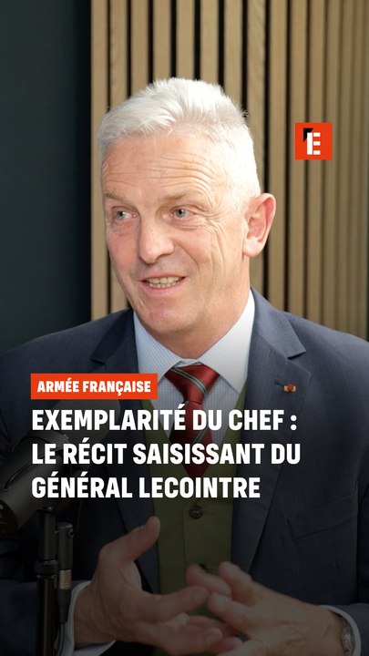 Exemplarité du chef : le récit saisissant du général Lecointre