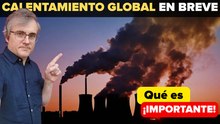 Lo que todos deben saber sobre el calentamiento global