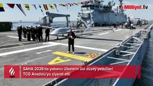 SAHA 2026'da yabancı ülkelerin üst düzey yetkilileri TCG Anadolu'yu ziyaret etti
