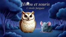 Hibou et Souris – L’étoile fatiguée | Histoire du soir pour enfants pour dormir