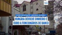 Hungria devolve bens apreendidos aos trabalhadores bancários ucranianos. "Passo importante", diz Zelenskyy