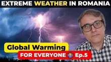 Global Warming Explained for Everyone 🤷 Ep.5: Extreme Weather in Romania—Is Climate Change to Blame?