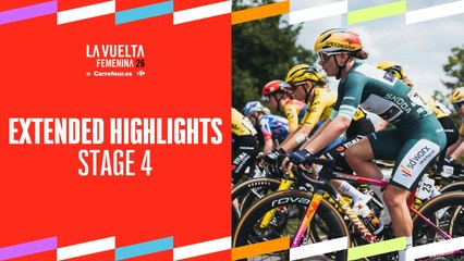 Extended Highlights - Stage 4 | La Vuelta Femenina 26 by Carrefour.es