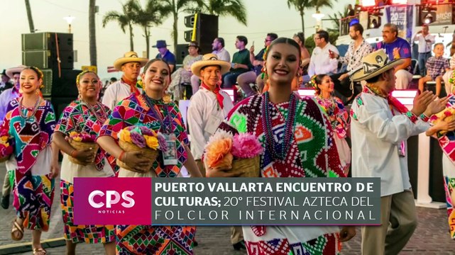 Festival Azteca 2026 llena Vallarta de cultura | CPS Noticias Puerto Vallarta