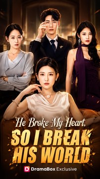 He Broke My Heart So I Break His World Drama