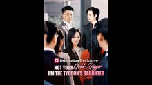Not Your Gold-Digger, I'm the Tycoon's Daughter Chinese Drama