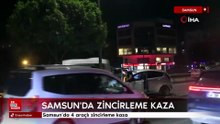Samsun’da 4 araçlı zincirleme kaza