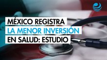 México registra la menor inversión en salud entre 8 países de América Latina: Estudio