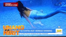 Mermaid swimming, sinubukan nina Jusa at Anjay | Unang Hirit